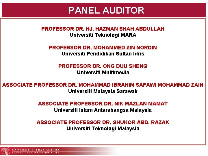 PANEL AUDITOR PROFESSOR DR. HJ. HAZMAN SHAH ABDULLAH Universiti Teknologi MARA PROFESSOR DR. MOHAMMED