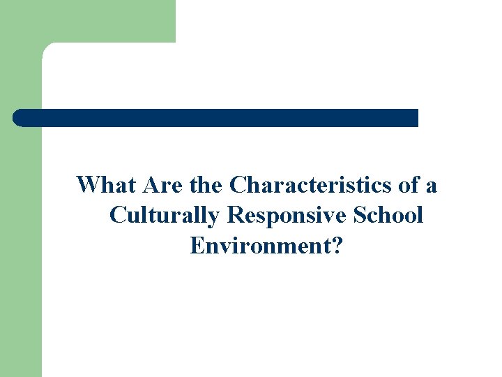 What Are the Characteristics of a Culturally Responsive School Environment? 