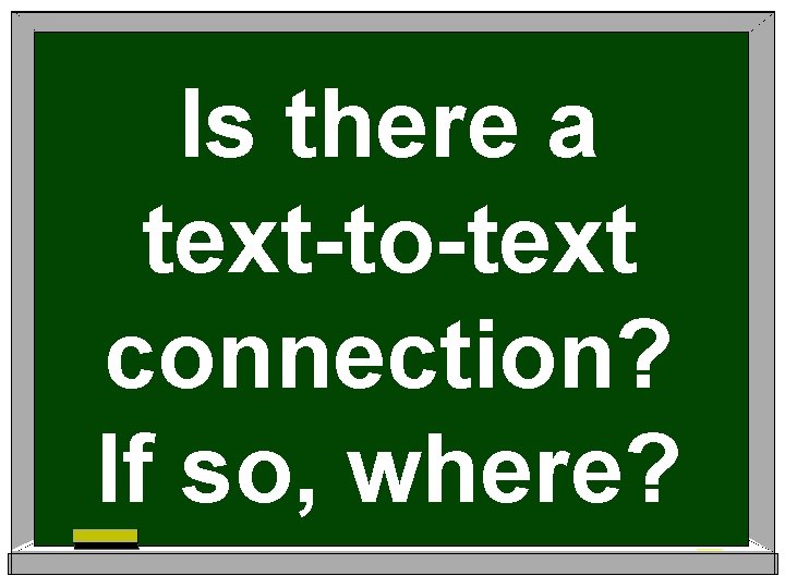 Is there a text-to-text connection? If so, where? 