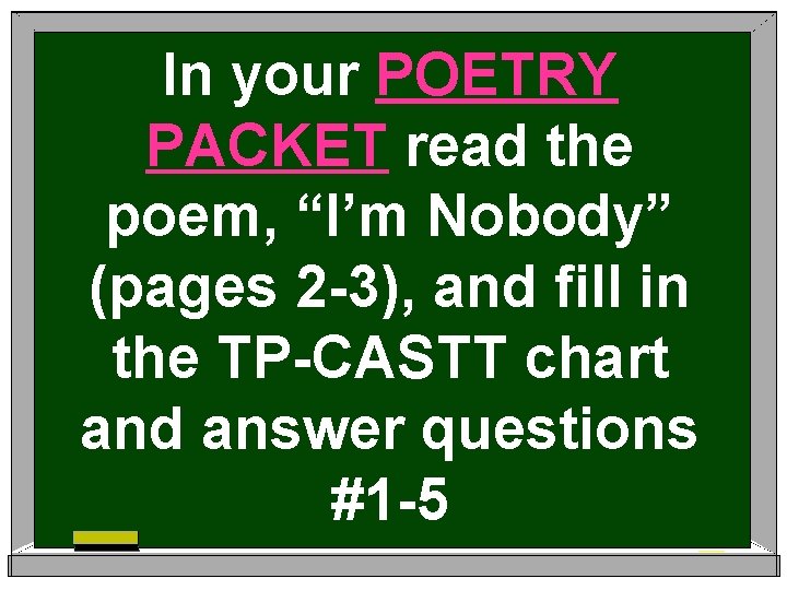 In your POETRY PACKET read the poem, “I’m Nobody” (pages 2 -3), and fill