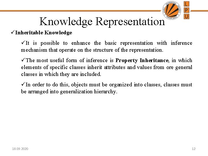 Knowledge Representation üInheritable Knowledge üIt is possible to enhance the basic representation with inference