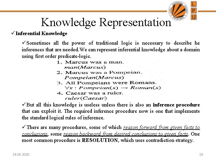 Knowledge Representation üInferential Knowledge üSometimes all the power of traditional logic is necessary to