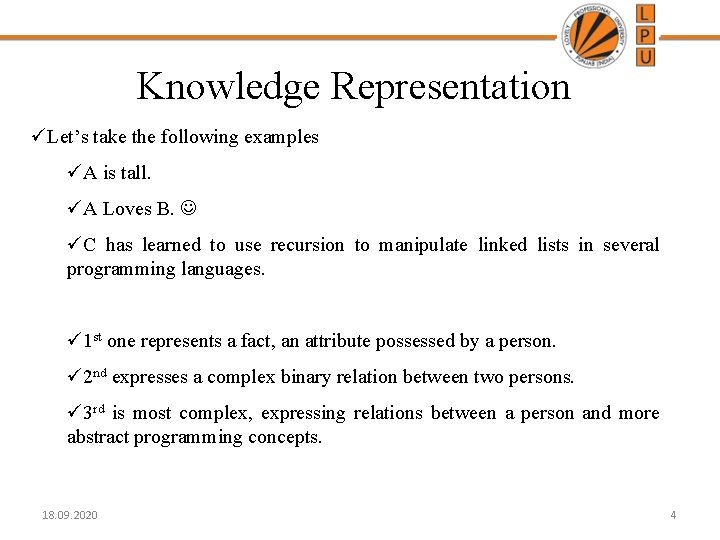 Knowledge Representation üLet’s take the following examples üA is tall. üA Loves B. üC