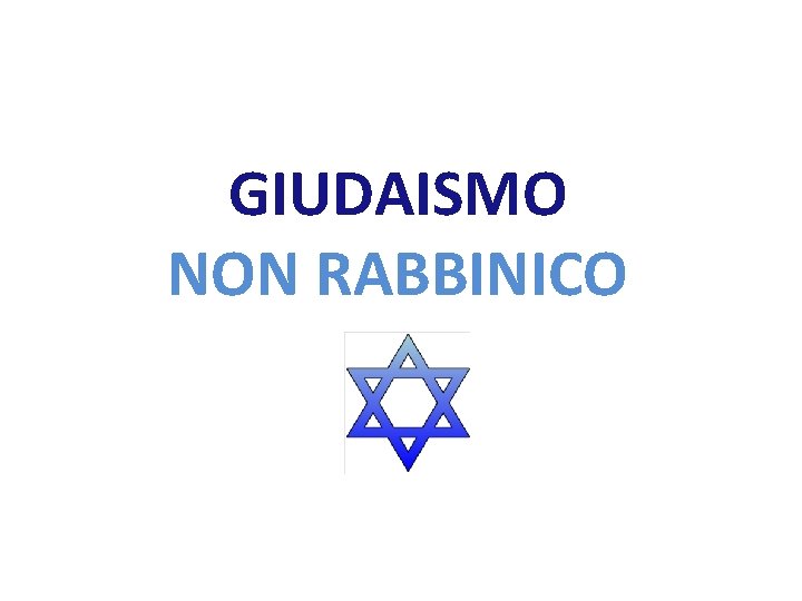 GIUDAISMO NON RABBINICO 