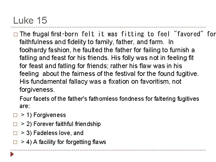 Luke 15 � The frugal first‑born felt it was fitting to feel "favored" for