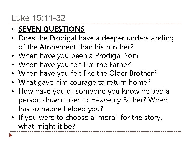 Luke 15: 11 -32 • SEVEN QUESTIONS • Does the Prodigal have a deeper