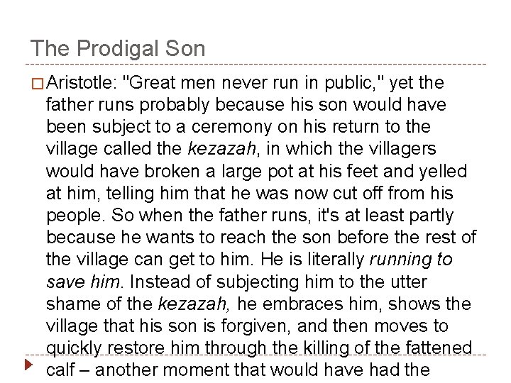 The Prodigal Son � Aristotle: "Great men never run in public, " yet the