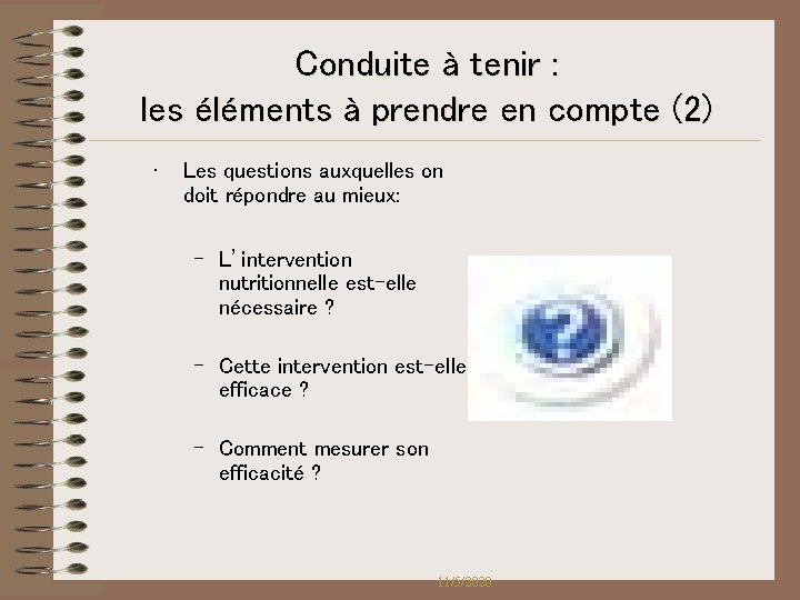 Conduite à tenir : les éléments à prendre en compte (2) • Les questions Conduite à tenir : les éléments à prendre en compte (2) • Les questions