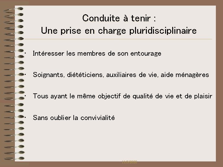 Conduite à tenir : Une prise en charge pluridisciplinaire • Intéresser les membres de Conduite à tenir : Une prise en charge pluridisciplinaire • Intéresser les membres de