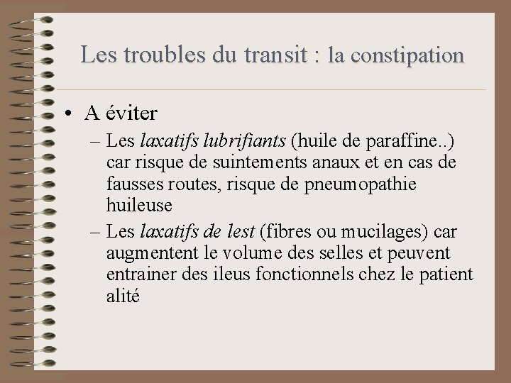 Les troubles du transit : la constipation • A éviter – Les laxatifs lubrifiants Les troubles du transit : la constipation • A éviter – Les laxatifs lubrifiants