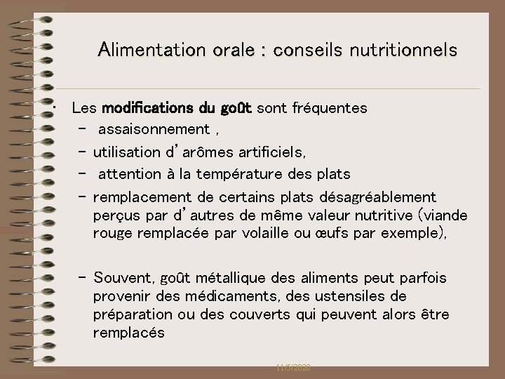 Alimentation orale : conseils nutritionnels • Les modifications du goût sont fréquentes – assaisonnement Alimentation orale : conseils nutritionnels • Les modifications du goût sont fréquentes – assaisonnement