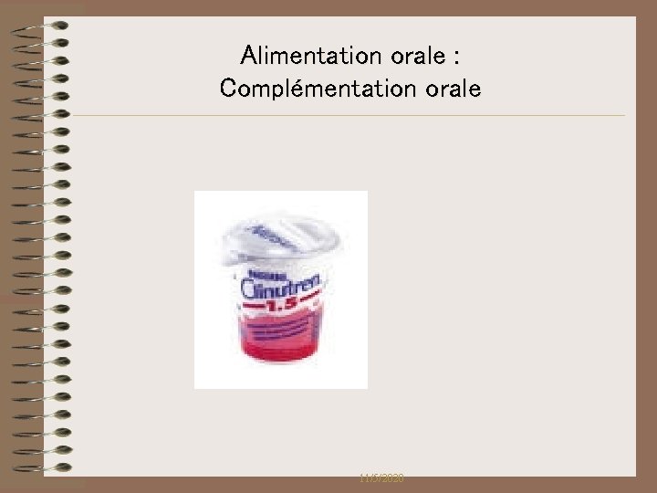 Alimentation orale : Complémentation orale 11/5/2020 Alimentation orale : Complémentation orale 11/5/2020