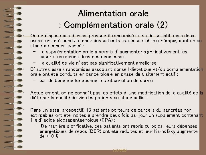 Alimentation orale : Complémentation orale (2) • • On ne dispose pas d’essai prospectif Alimentation orale : Complémentation orale (2) • • On ne dispose pas d’essai prospectif