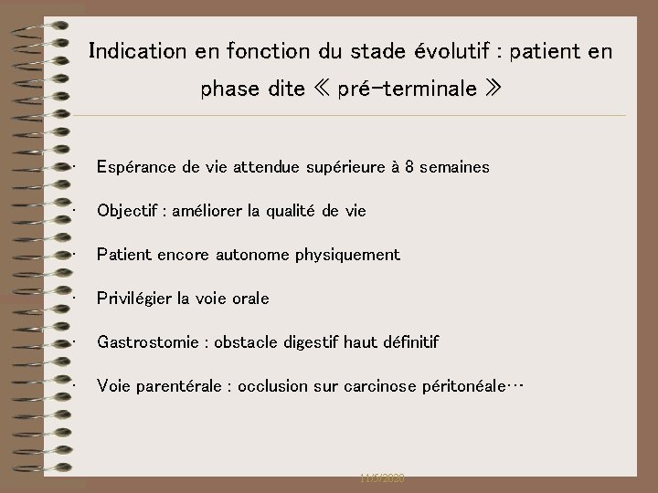 Indication en fonction du stade évolutif : patient en phase dite « pré-terminale » Indication en fonction du stade évolutif : patient en phase dite « pré-terminale »