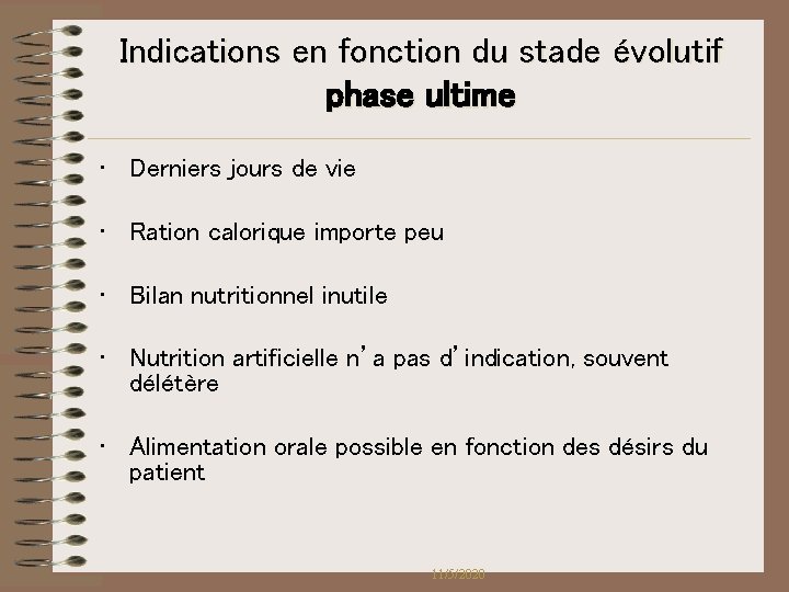 Indications en fonction du stade évolutif phase ultime • Derniers jours de vie • Indications en fonction du stade évolutif phase ultime • Derniers jours de vie •