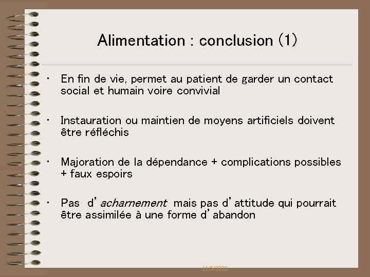 Alimentation : conclusion (1) • En fin de vie, permet au patient de garder Alimentation : conclusion (1) • En fin de vie, permet au patient de garder