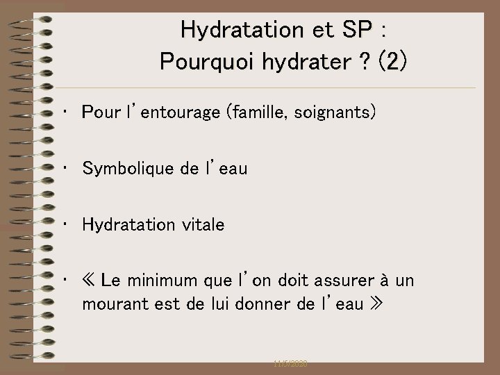 Hydratation et SP : Pourquoi hydrater ? (2) • Pour l’entourage (famille, soignants) • Hydratation et SP : Pourquoi hydrater ? (2) • Pour l’entourage (famille, soignants) •