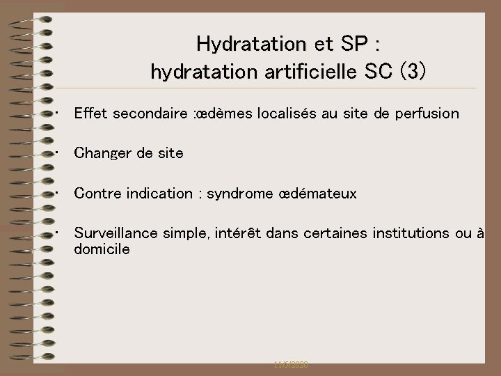 Hydratation et SP : hydratation artificielle SC (3) • Effet secondaire : œdèmes localisés Hydratation et SP : hydratation artificielle SC (3) • Effet secondaire : œdèmes localisés