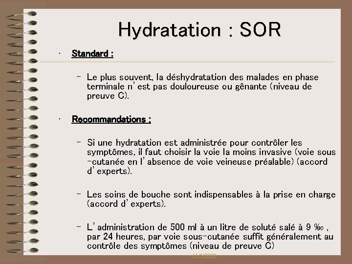 Hydratation : SOR • Standard : – Le plus souvent, la déshydratation des malades Hydratation : SOR • Standard : – Le plus souvent, la déshydratation des malades