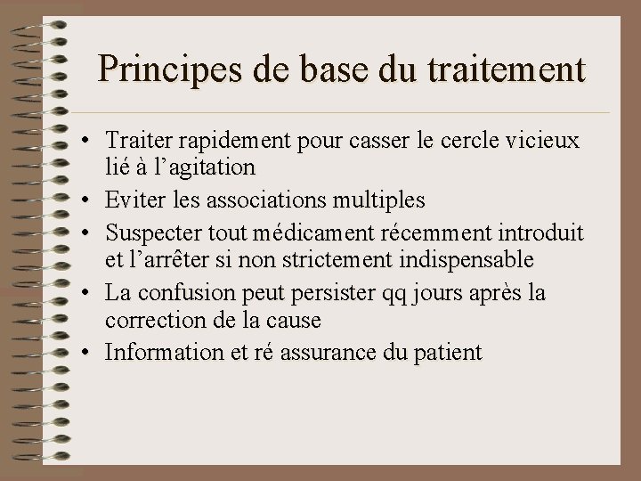 Principes de base du traitement • Traiter rapidement pour casser le cercle vicieux lié Principes de base du traitement • Traiter rapidement pour casser le cercle vicieux lié