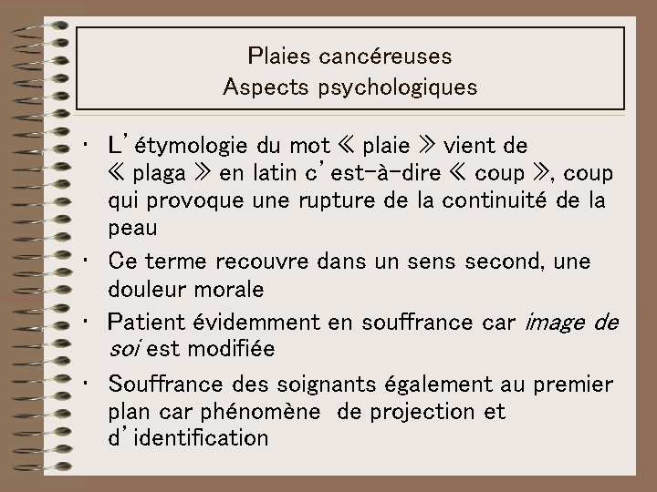 Plaies cancéreuses Aspects psychologiques • L’étymologie du mot « plaie » vient de « Plaies cancéreuses Aspects psychologiques • L’étymologie du mot « plaie » vient de «