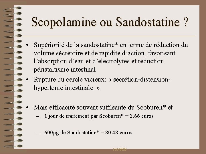 Scopolamine ou Sandostatine ? • Supériorité de la sandostatine* en terme de réduction du Scopolamine ou Sandostatine ? • Supériorité de la sandostatine* en terme de réduction du