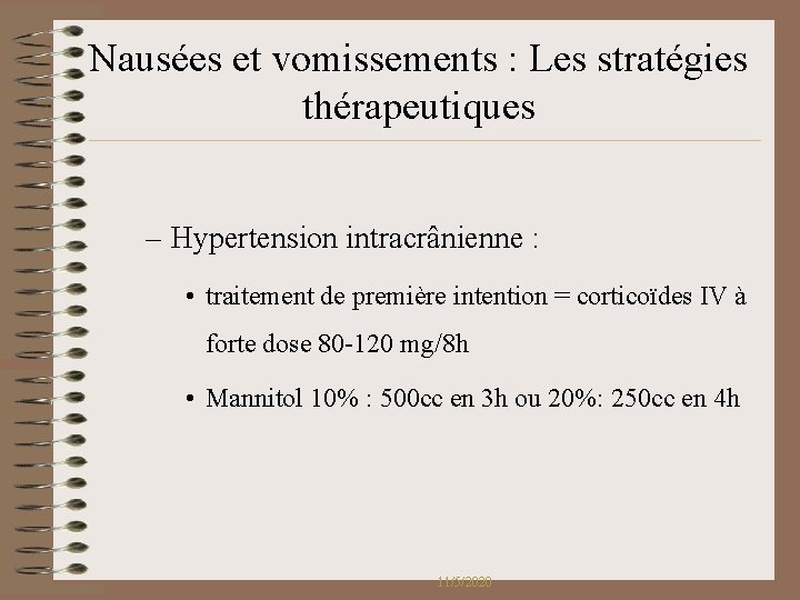 Nausées et vomissements : Les stratégies thérapeutiques – Hypertension intracrânienne : • traitement de Nausées et vomissements : Les stratégies thérapeutiques – Hypertension intracrânienne : • traitement de