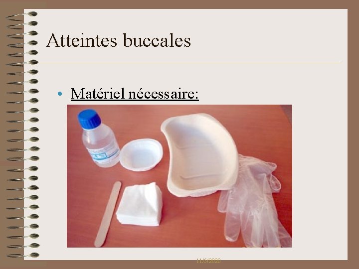 Atteintes buccales • Matériel nécessaire: 11/5/2020 Atteintes buccales • Matériel nécessaire: 11/5/2020