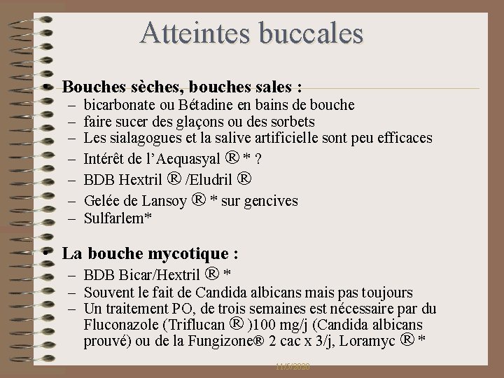 Atteintes buccales • Bouches sèches, bouches sales : – – – – bicarbonate ou Atteintes buccales • Bouches sèches, bouches sales : – – – – bicarbonate ou