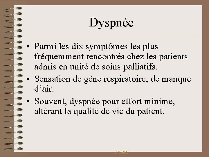 Dyspnée • Parmi les dix symptômes les plus fréquemment rencontrés chez les patients admis Dyspnée • Parmi les dix symptômes les plus fréquemment rencontrés chez les patients admis