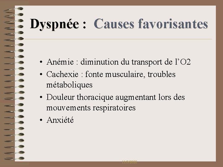 Dyspnée : Causes favorisantes • Anémie : diminution du transport de l’O 2 • Dyspnée : Causes favorisantes • Anémie : diminution du transport de l’O 2 •