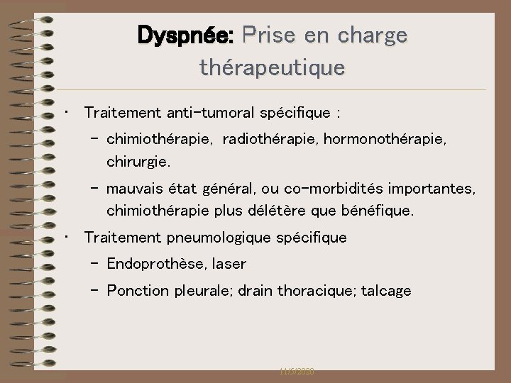 Dyspnée: Prise en charge thérapeutique • Traitement anti-tumoral spécifique : – chimiothérapie, radiothérapie, hormonothérapie, Dyspnée: Prise en charge thérapeutique • Traitement anti-tumoral spécifique : – chimiothérapie, radiothérapie, hormonothérapie,