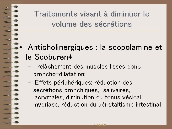 Traitements visant à diminuer le volume des sécrétions • Anticholinergiques : la scopolamine et Traitements visant à diminuer le volume des sécrétions • Anticholinergiques : la scopolamine et