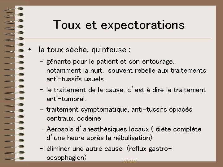 Toux et expectorations • la toux sèche, quinteuse : – gênante pour le patient Toux et expectorations • la toux sèche, quinteuse : – gênante pour le patient