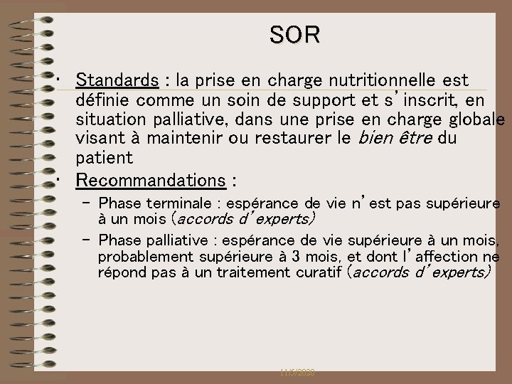 SOR • Standards : la prise en charge nutritionnelle est définie comme un soin SOR • Standards : la prise en charge nutritionnelle est définie comme un soin