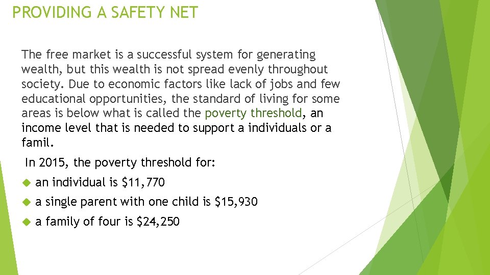 PROVIDING A SAFETY NET The free market is a successful system for generating wealth,