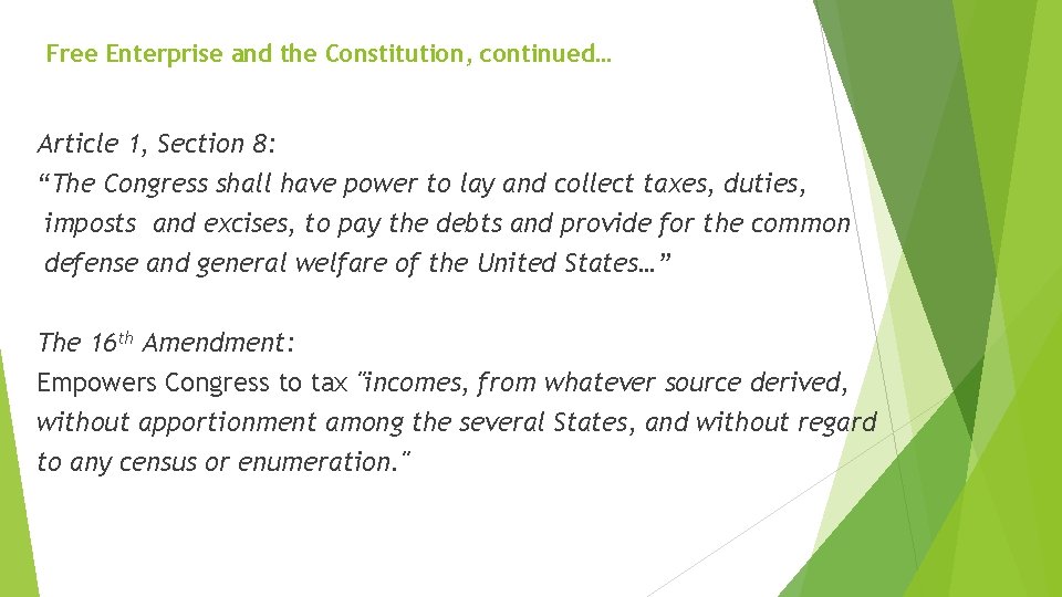 Free Enterprise and the Constitution, continued… Article 1, Section 8: “The Congress shall have