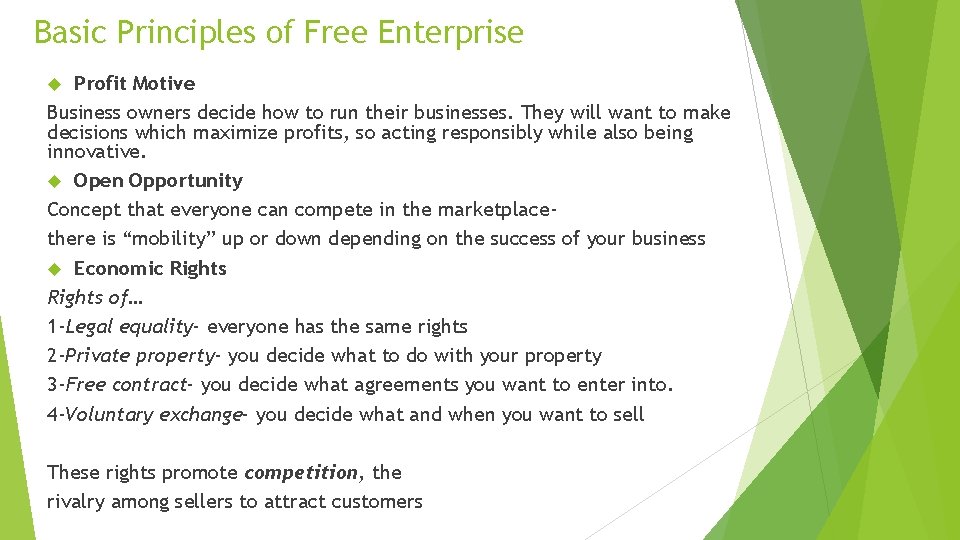 Basic Principles of Free Enterprise Profit Motive Business owners decide how to run their