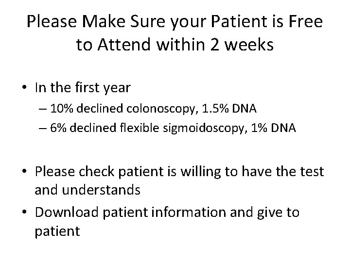 Please Make Sure your Patient is Free to Attend within 2 weeks • In Please Make Sure your Patient is Free to Attend within 2 weeks • In