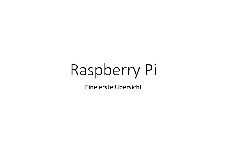 Raspberry Pi Eine erste Übersicht 