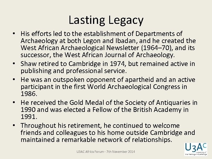 Lasting Legacy • His efforts led to the establishment of Departments of Archaeology at