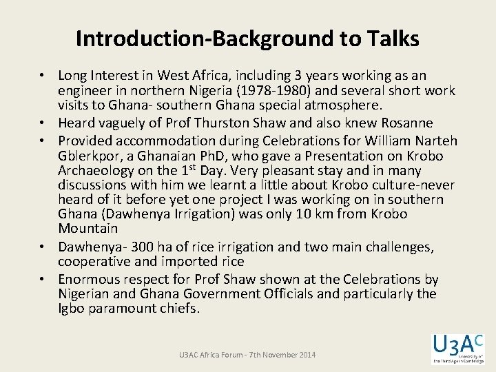 Introduction-Background to Talks • Long Interest in West Africa, including 3 years working as