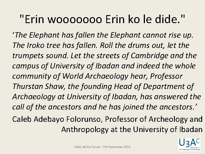 "Erin wooooooo Erin ko le dide. " ‘The Elephant has fallen the Elephant cannot