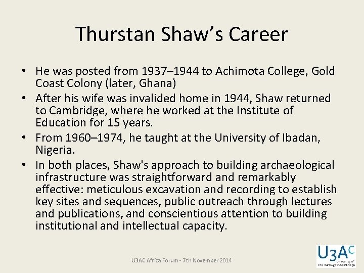 Thurstan Shaw’s Career • He was posted from 1937– 1944 to Achimota College, Gold
