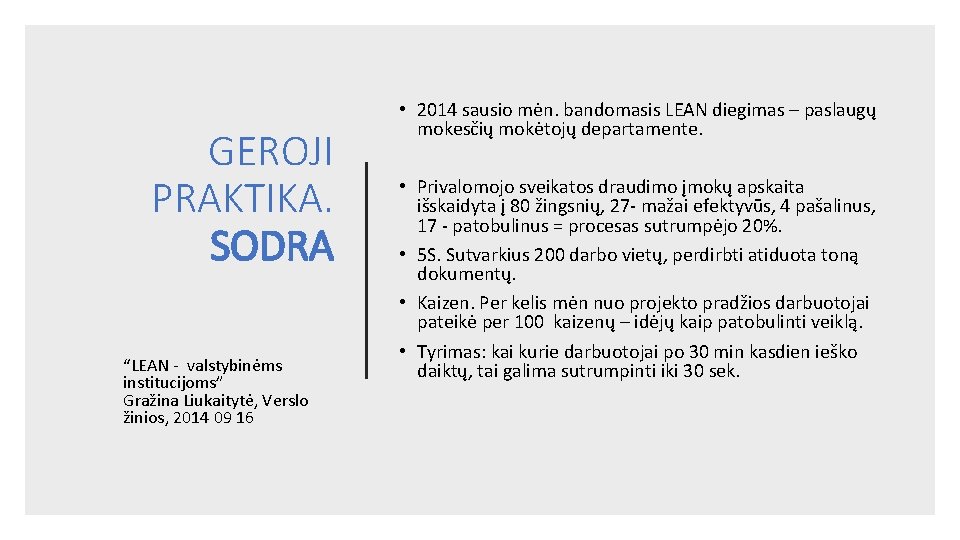 GEROJI PRAKTIKA. SODRA “LEAN - valstybinėms institucijoms” Gražina Liukaitytė, Verslo žinios, 2014 09 16