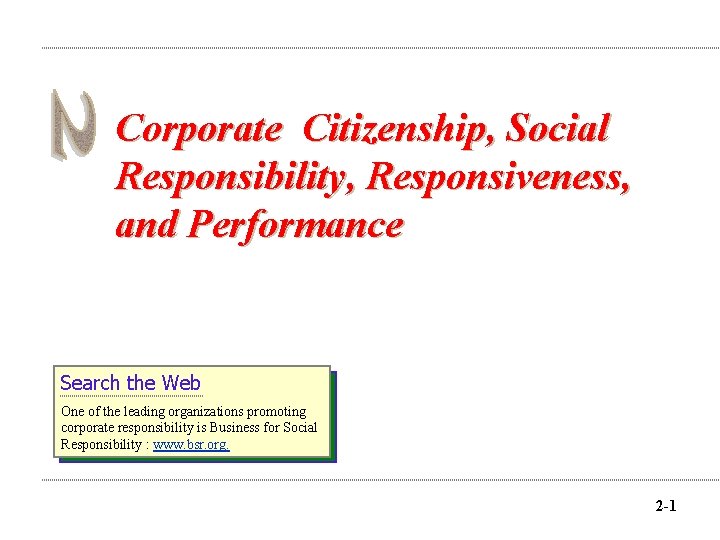 Corporate Citizenship, Social Responsibility, Responsiveness, and Performance Search the Web One of the leading