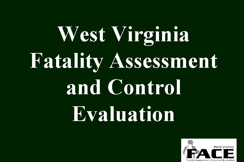 West Virginia Fatality Assessment and Control Evaluation 