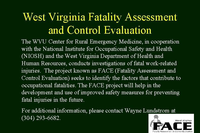 West Virginia Fatality Assessment and Control Evaluation The WVU Center for Rural Emergency Medicine,