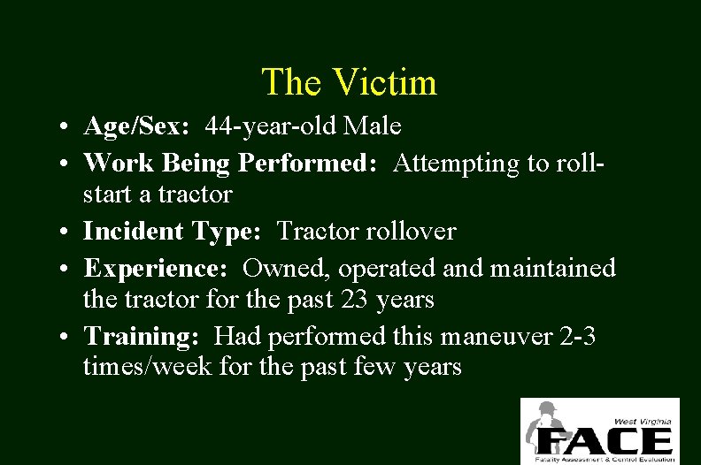 The Victim • Age/Sex: 44 -year-old Male • Work Being Performed: Attempting to rollstart