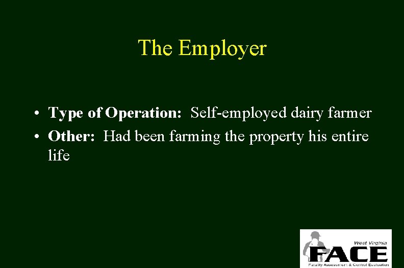 The Employer • Type of Operation: Self-employed dairy farmer • Other: Had been farming